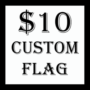 $10 Custom Flag